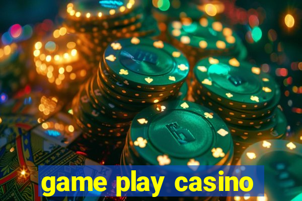 game play casino